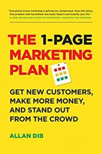 Der 1-Seiten Marketingplan: Gewinne neue Kunden, verdiene mehr Geld und hebe dich von der Masse ab